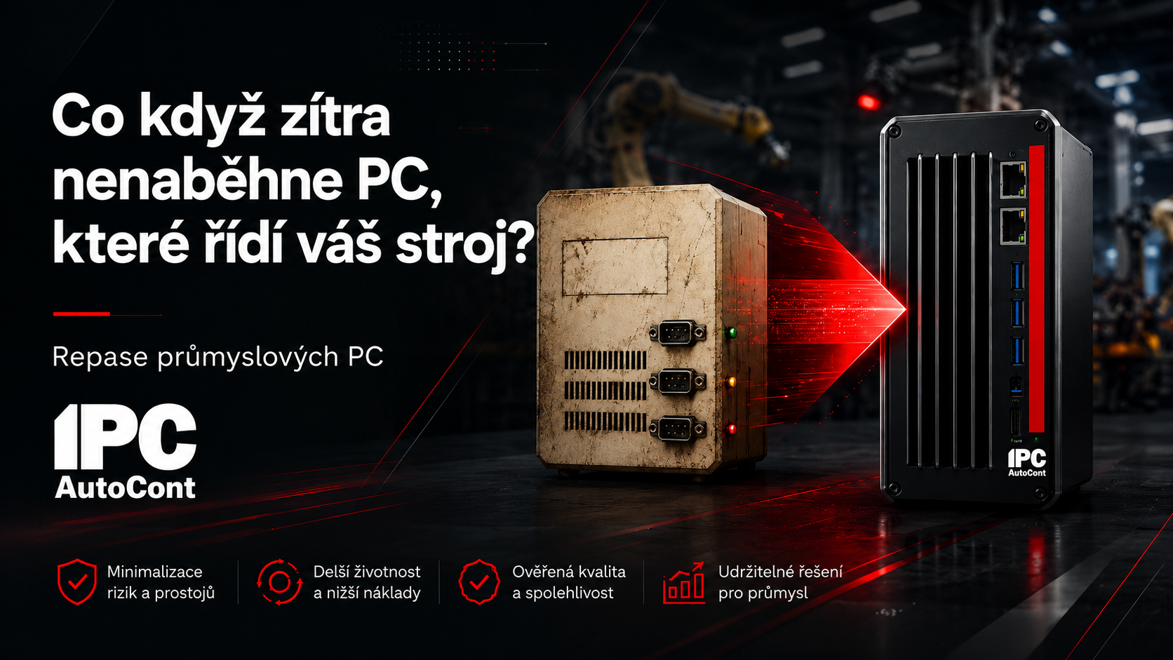 Co když zítra nenaběhne PC, které řídí váš stroj?